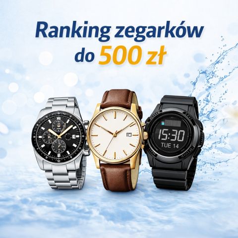 Ranking zegarków do 500 zł – na co warto zwrócić uwagę?